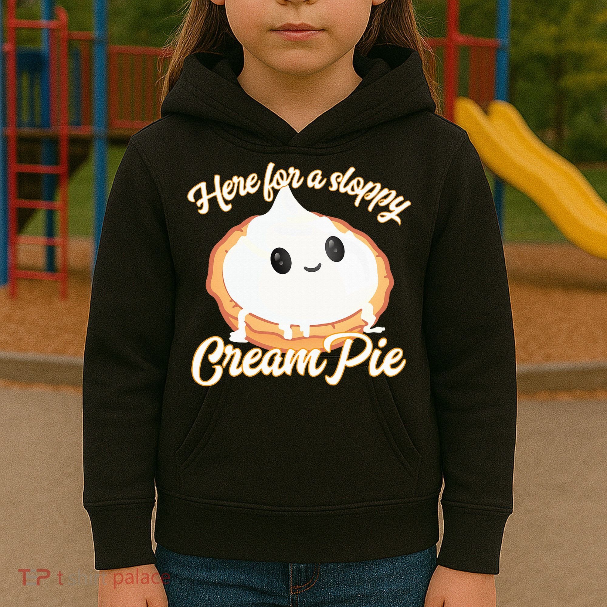 Thanksgiving Cream Pie Here For The Sloppy Creampie Kids Hoodie