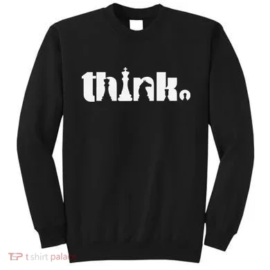 Think Chess Player Chess Game Sweatshirt