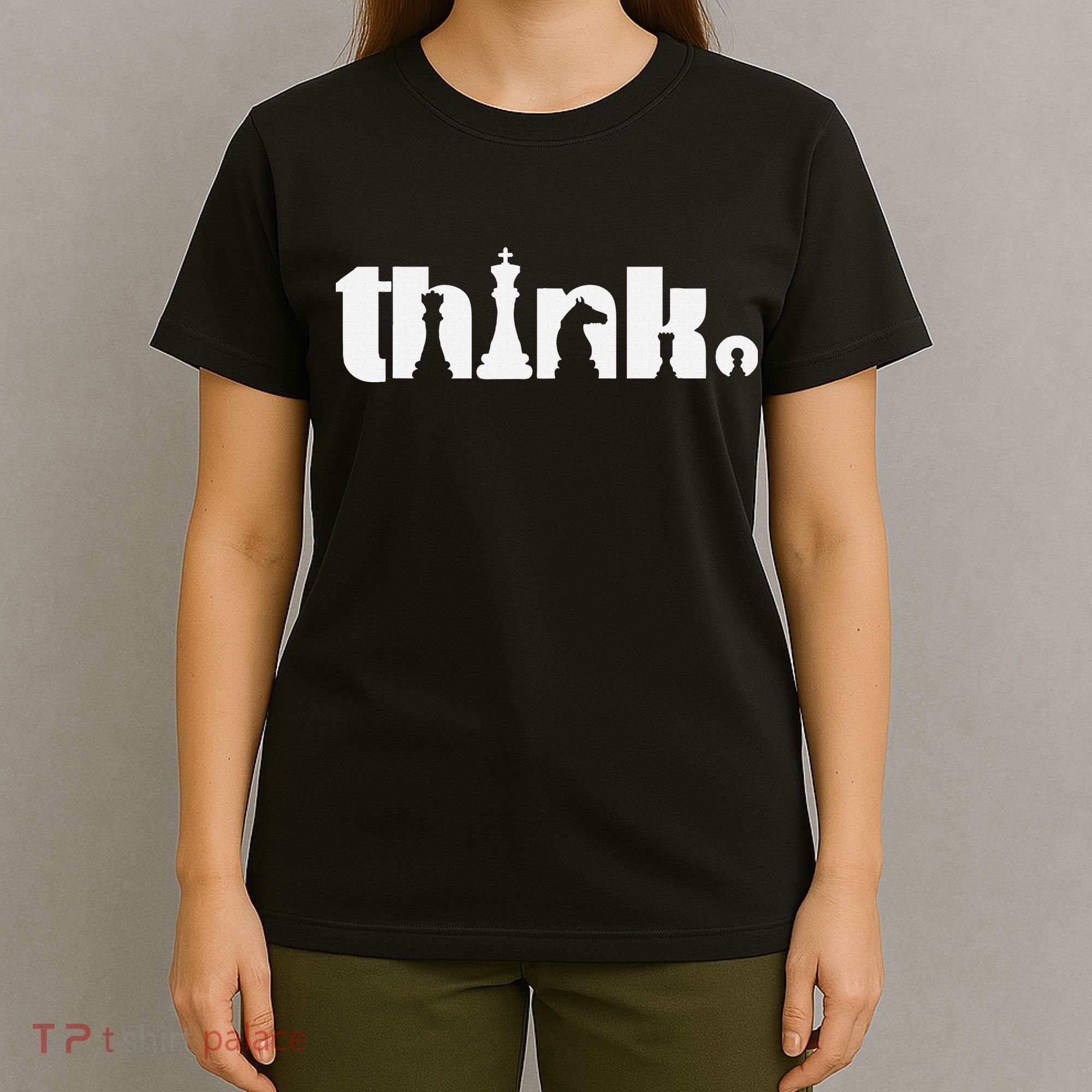 Think Chess Player Chess Game T-Shirt