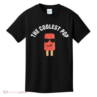 The Coolest Pop Dad Fathers Day Gift Kids T-Shirt