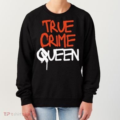 True Crime Queen Women's Sweatshirt
