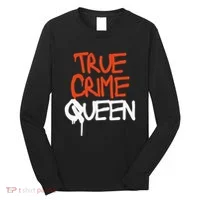 True Crime Queen Long Sleeve Shirt thumb 0