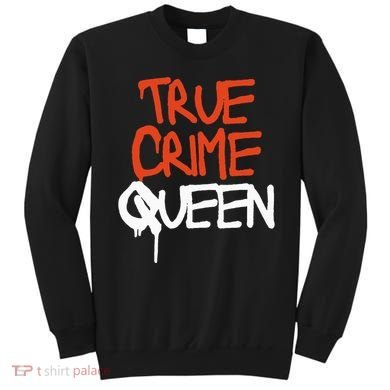 True Crime Queen Sweatshirt
