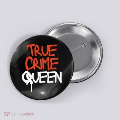 True Crime Queen Button