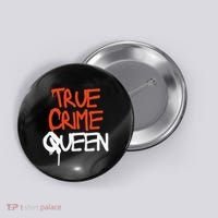 True Crime Queen Button thumb 0