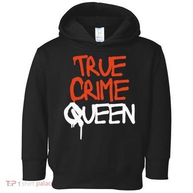 True Crime Queen Toddler Hoodie