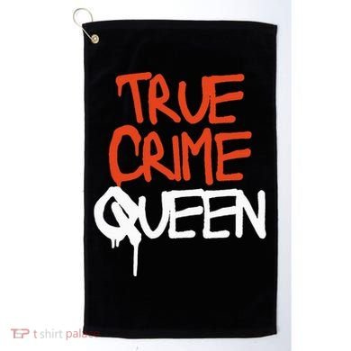 True Crime Queen Golf Towel