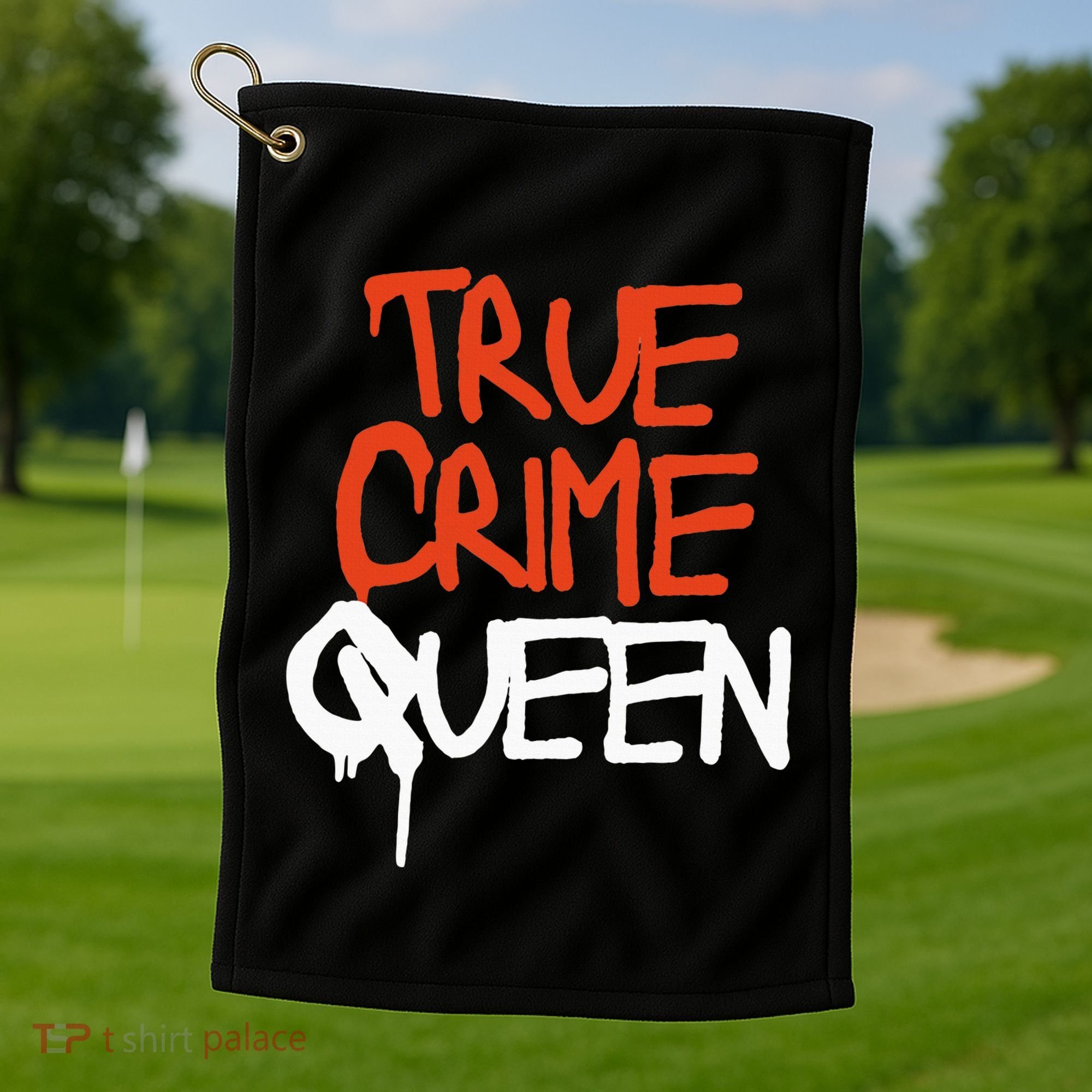 True Crime Queen Golf Towel