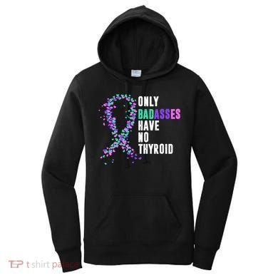 Thyroid Cancer Ribbon Thyroidectomy Removal Surgery Badasses Great Gift Women's Hoodie