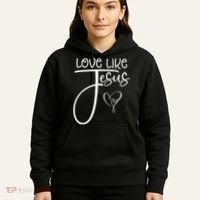 Trendy Christian Religious Love Like Jesus Hoodie thumb 5