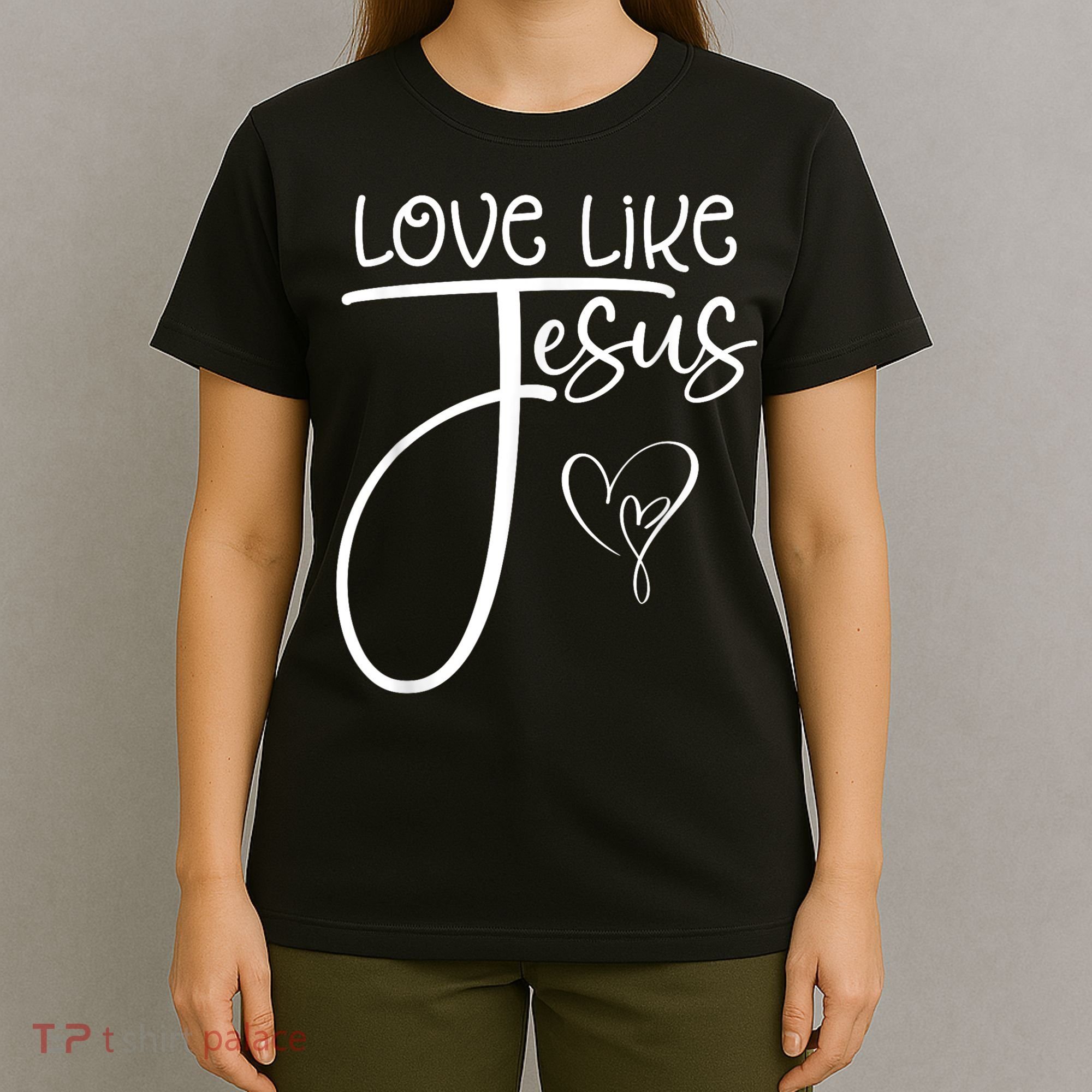 Trendy Christian Religious Love Like Jesus T-Shirt