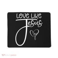Trendy Christian Religious Love Like Jesus Mousepad thumb 0