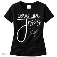 Trendy Christian Religious Love Like Jesus Women's T-Shirt thumb 0