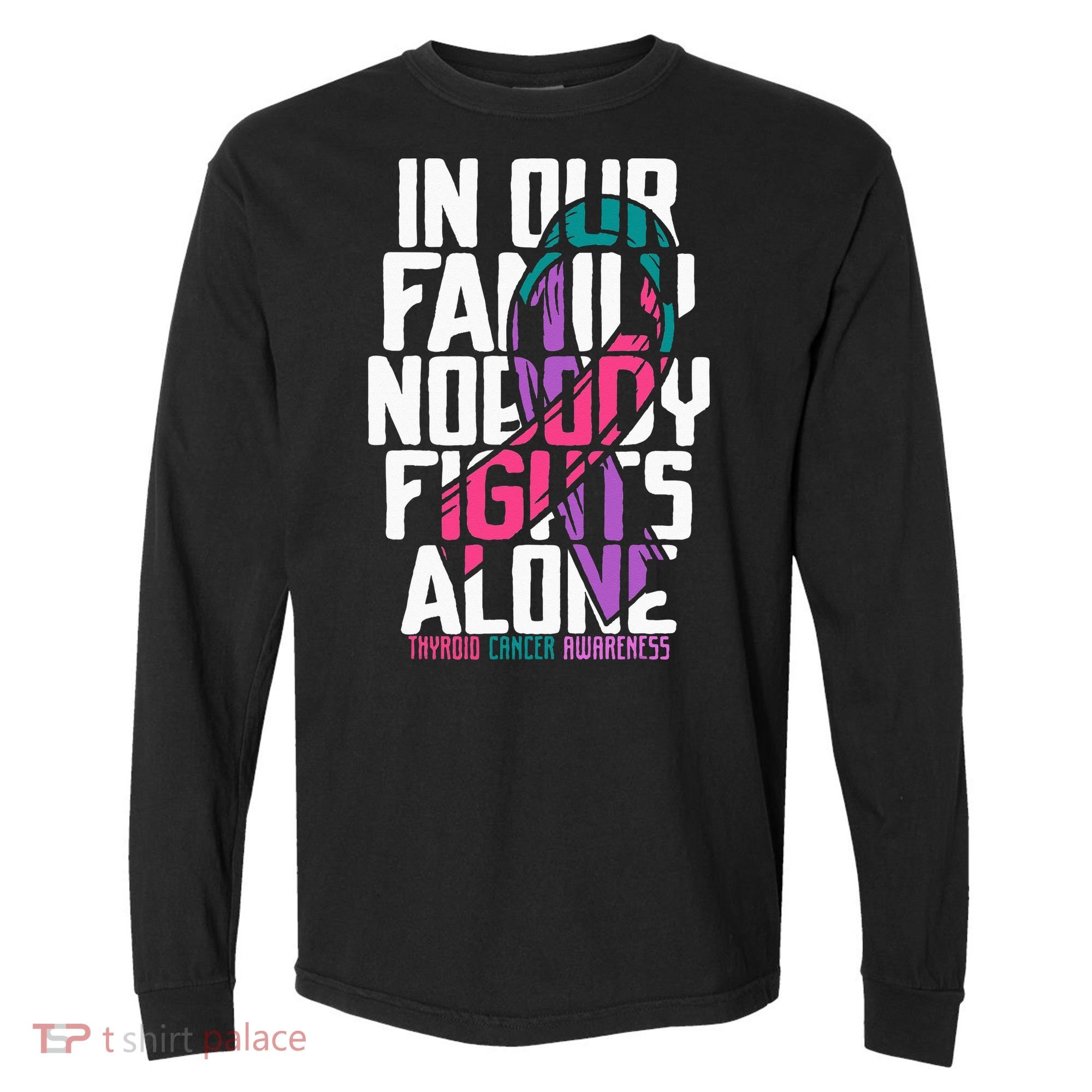 Thyroid Cancer Support Tee Family Thyroid Cancer Awareness Comfort Colors Heavyweight Long Sleeve T-Shirt