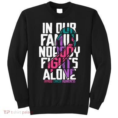 Thyroid Cancer Support Tee Family Thyroid Cancer Awareness Sweatshirt