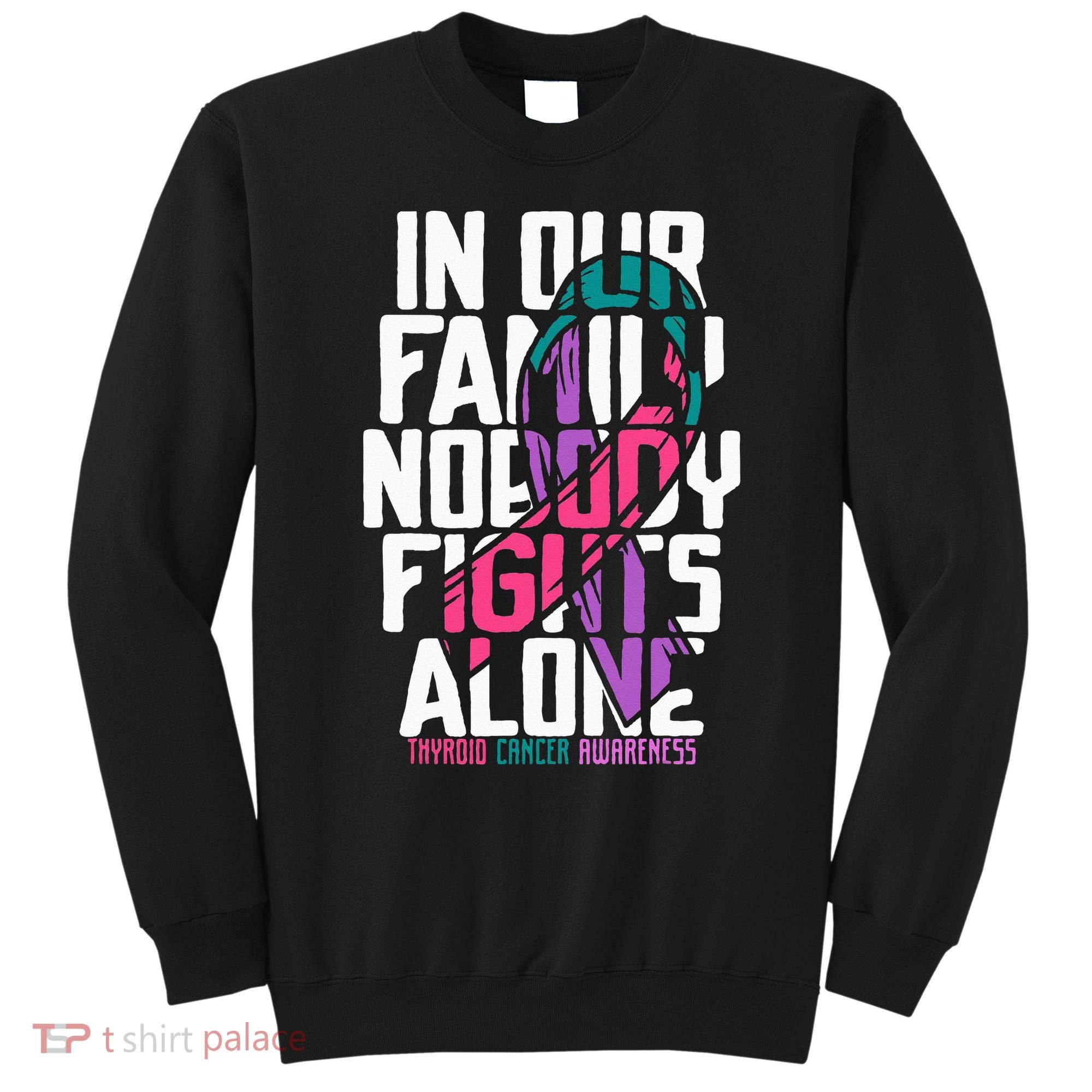 Thyroid Cancer Support Tee Family Thyroid Cancer Awareness Sweatshirt