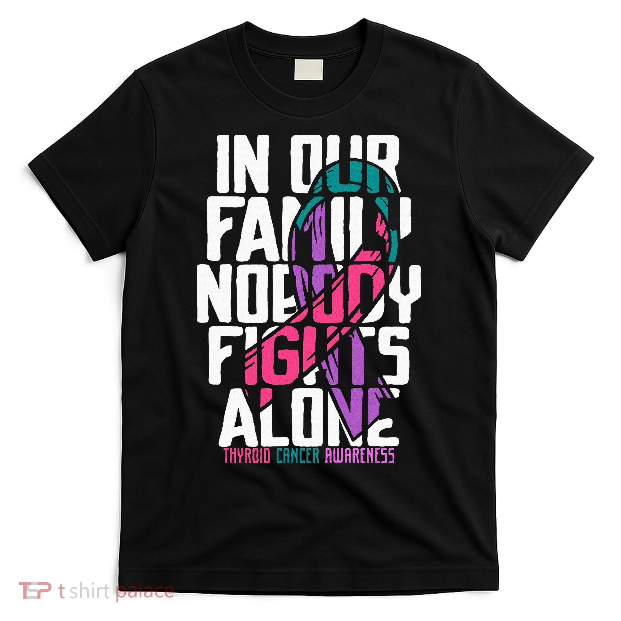 Thyroid Cancer Support Tee Family Thyroid Cancer Awareness T-Shirt