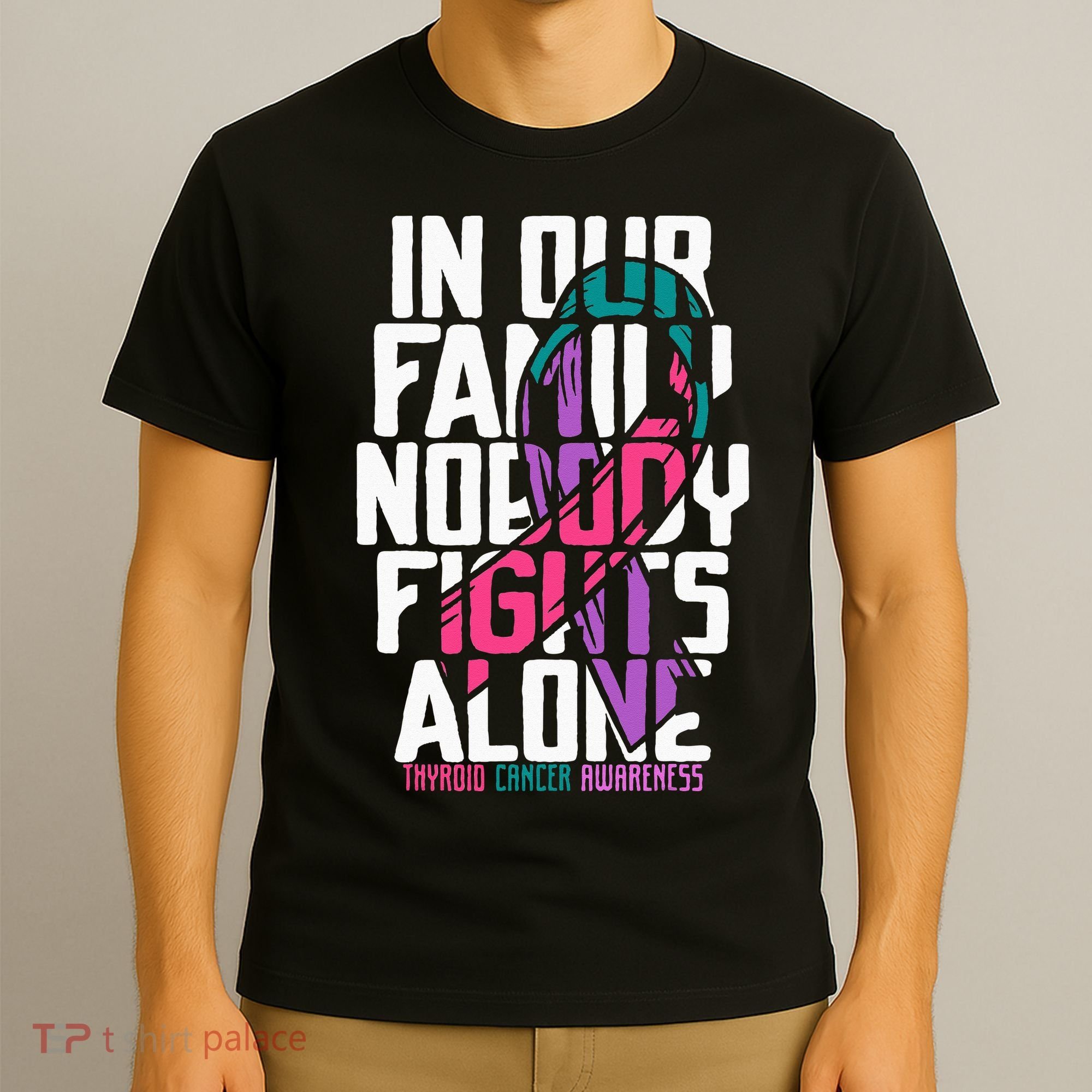 Thyroid Cancer Support Tee Family Thyroid Cancer Awareness T-Shirt