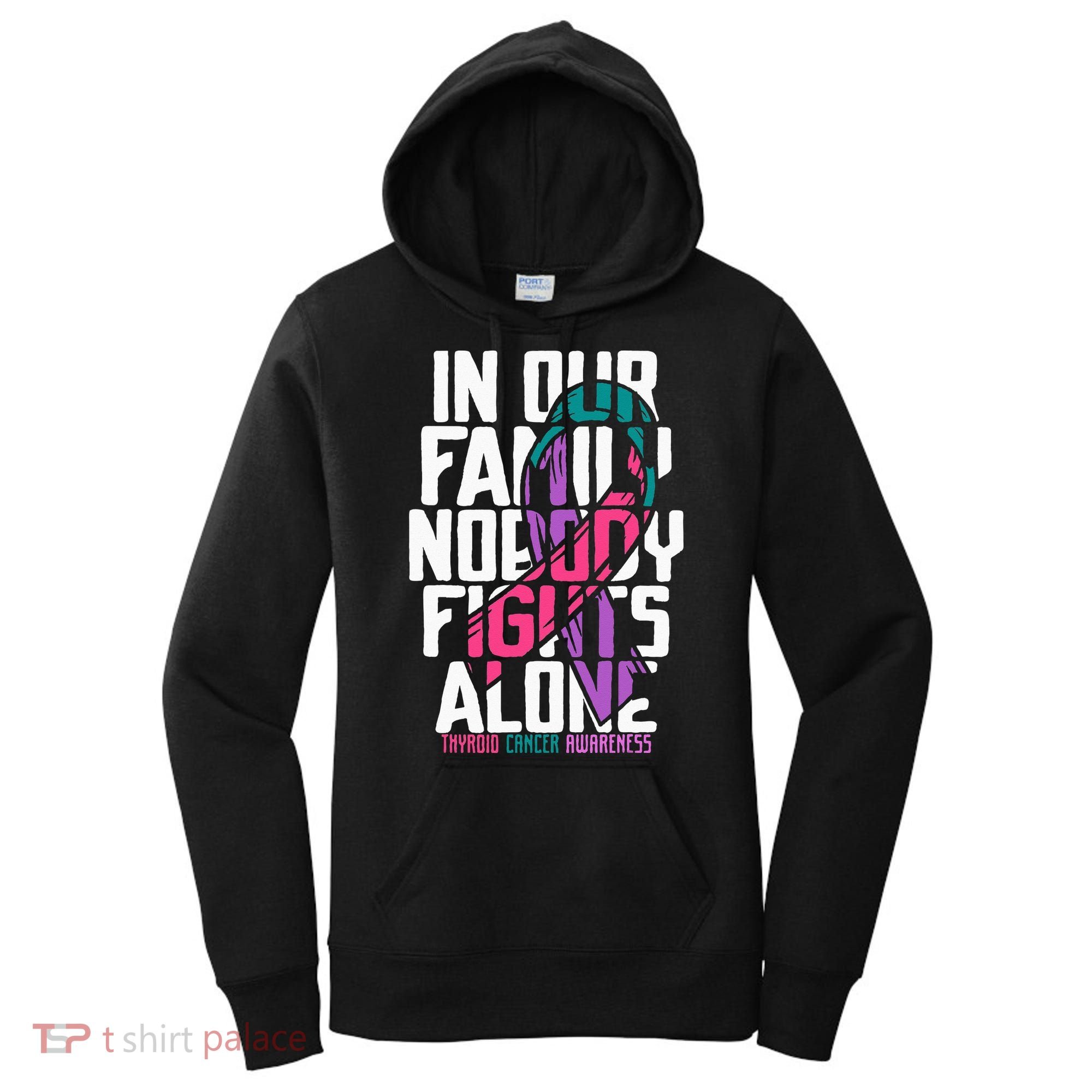 Thyroid Cancer Support Tee Family Thyroid Cancer Awareness Women's Hoodie