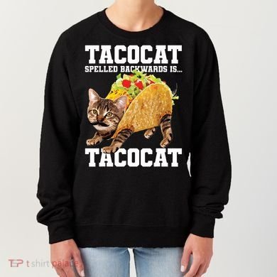 Taco Cat Spelled Backwards Is Tacocat Meme Silly Cat Lover Women's Sweatshirt