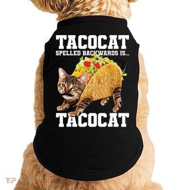 Taco Cat Spelled Backwards Is Tacocat Meme Silly Cat Lover Doggie Tank