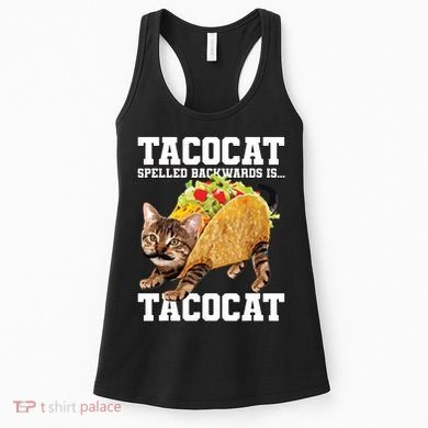 Taco Cat Spelled Backwards Is Tacocat Meme Silly Cat Lover Women's Tank Top