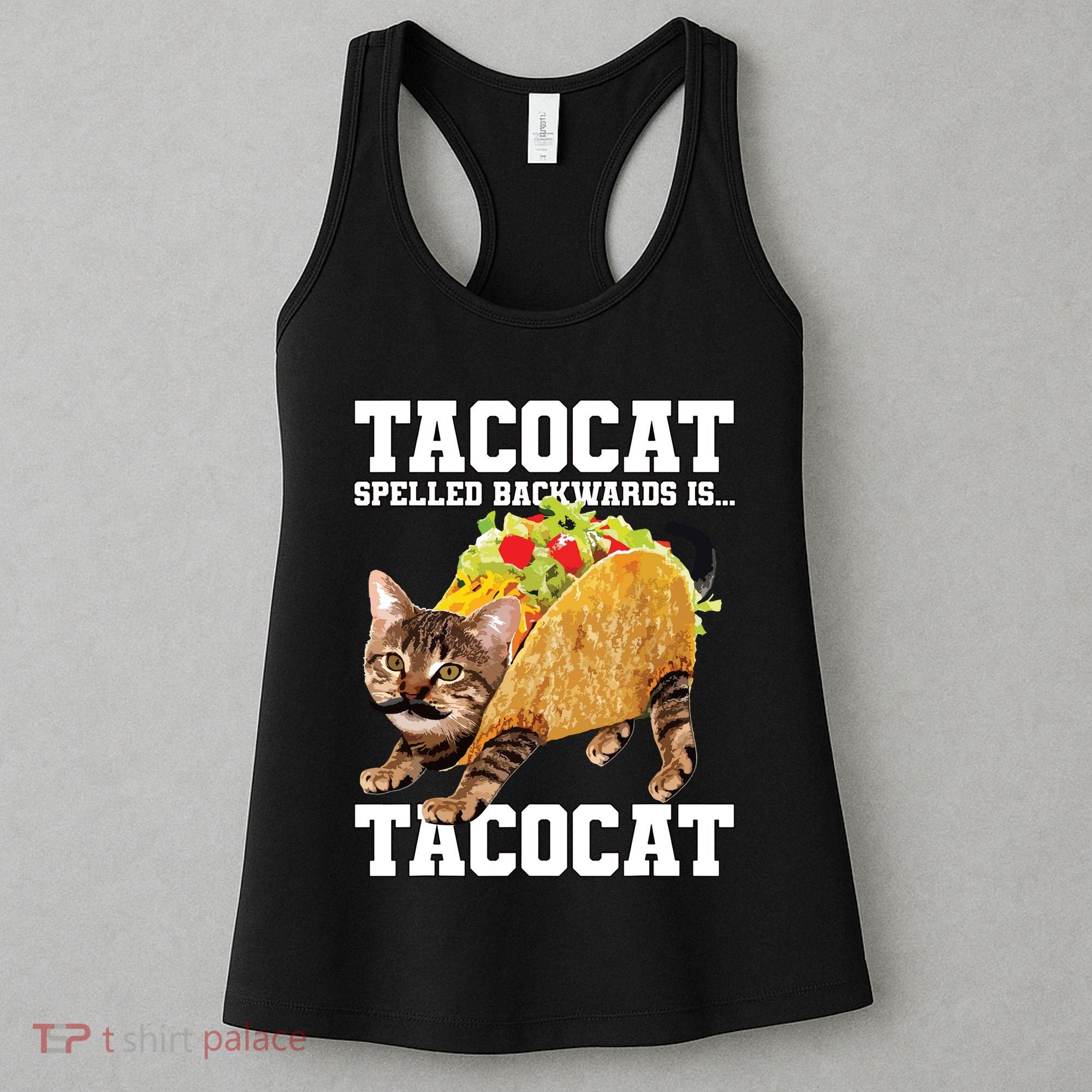 Taco Cat Spelled Backwards Is Tacocat Meme Silly Cat Lover Women's Tank Top