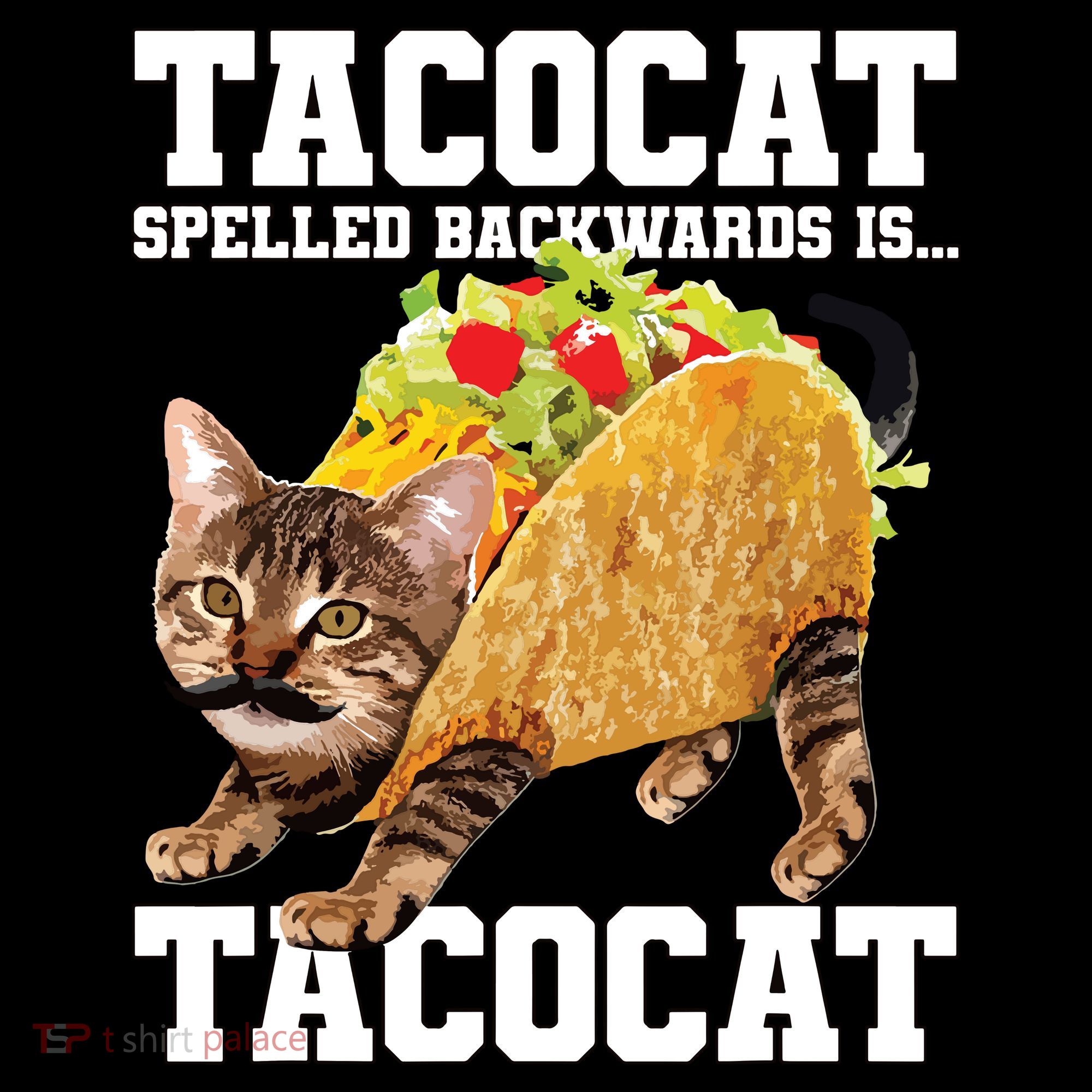 Taco Cat Spelled Backwards Is Tacocat Meme Silly Cat Lover Tall Hoodie