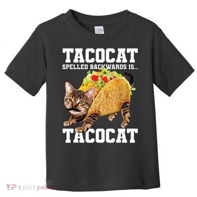 Taco Cat Spelled Backwards Is Tacocat Meme Silly Cat Lover Toddler T-Shirt