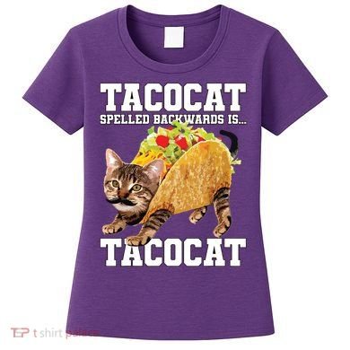 Taco Cat Spelled Backwards Is Tacocat Meme Silly Cat Lover Women's T-Shirt