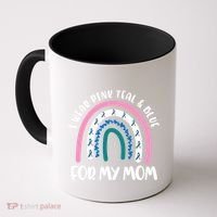 Thyroid Cancer Support I Wear Pink Teal And Blue For My Mom Gift Coffee Mug thumb 0