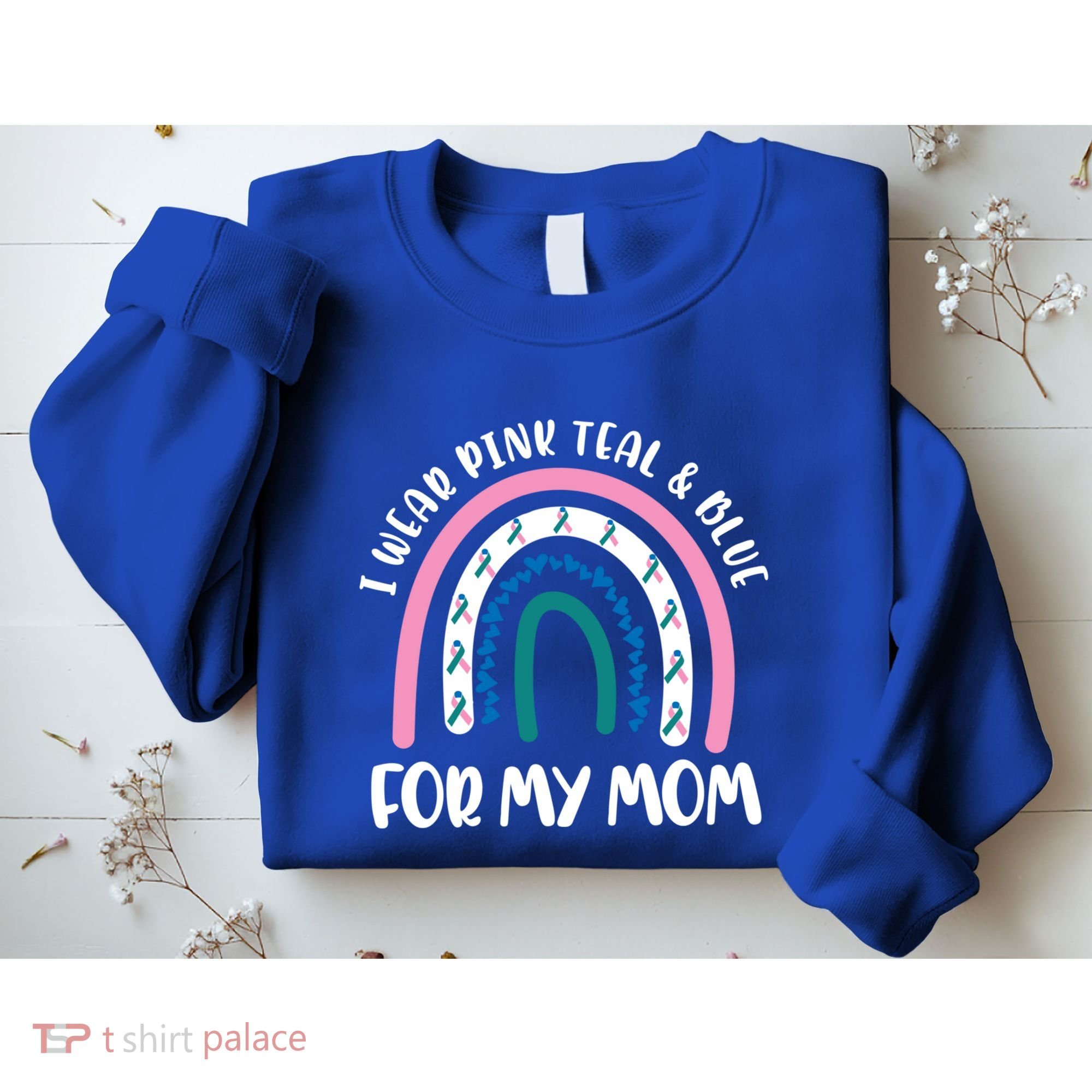 Thyroid Cancer Support I Wear Pink Teal And Blue For My Mom Gift Sweatshirt