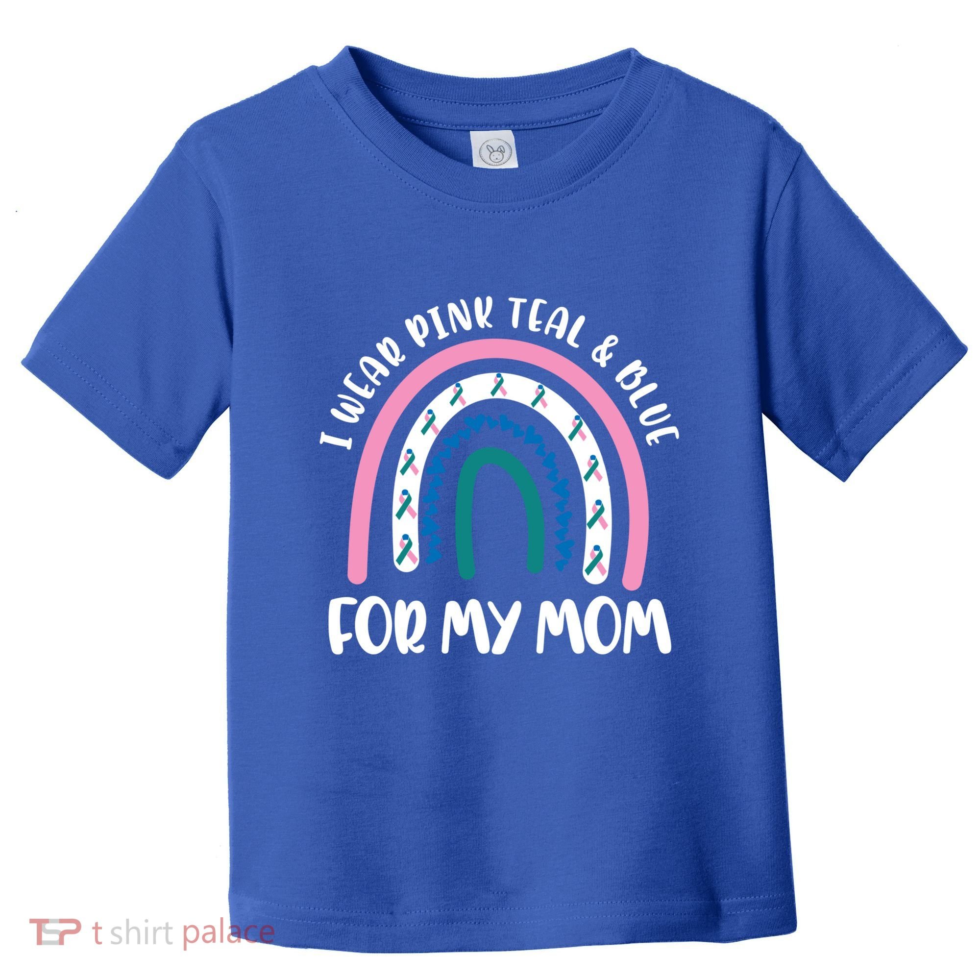 Thyroid Cancer Support I Wear Pink Teal And Blue For My Mom Gift Toddler T-Shirt