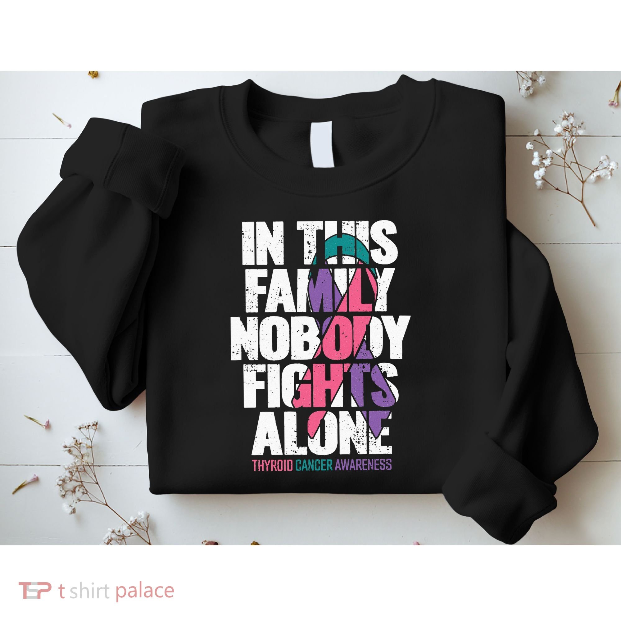 Thyroid Cancer Support Family Thyroid Cancer Awareness Sweatshirt