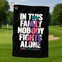 Thyroid Cancer Support Family Thyroid Cancer Awareness Golf Towel thumb 1