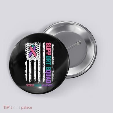 Thyroid Cancer Support Squad Thyroid Cancer Awareness Button