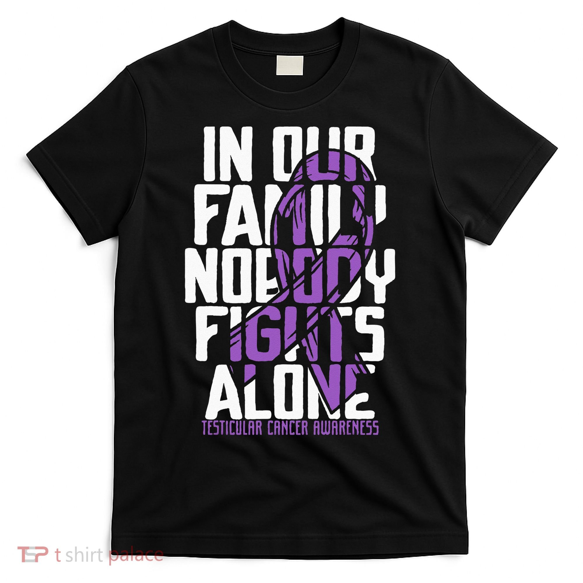 Testicular Cancer Support Family Testicular Cancer Awareness T-Shirt