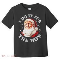 Trump Christmas Santa Claus I Do It For The Hos Cute Xmas Toddler T-Shirt thumb 0