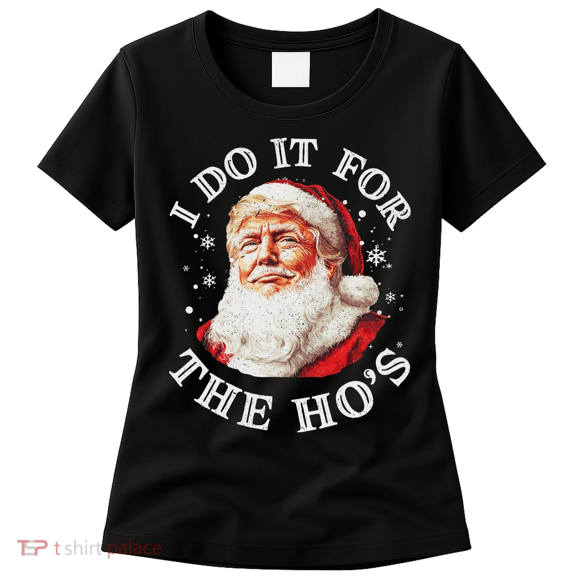 Trump Christmas Santa Claus I Do It For The Hos Cute Xmas Women's T-Shirt