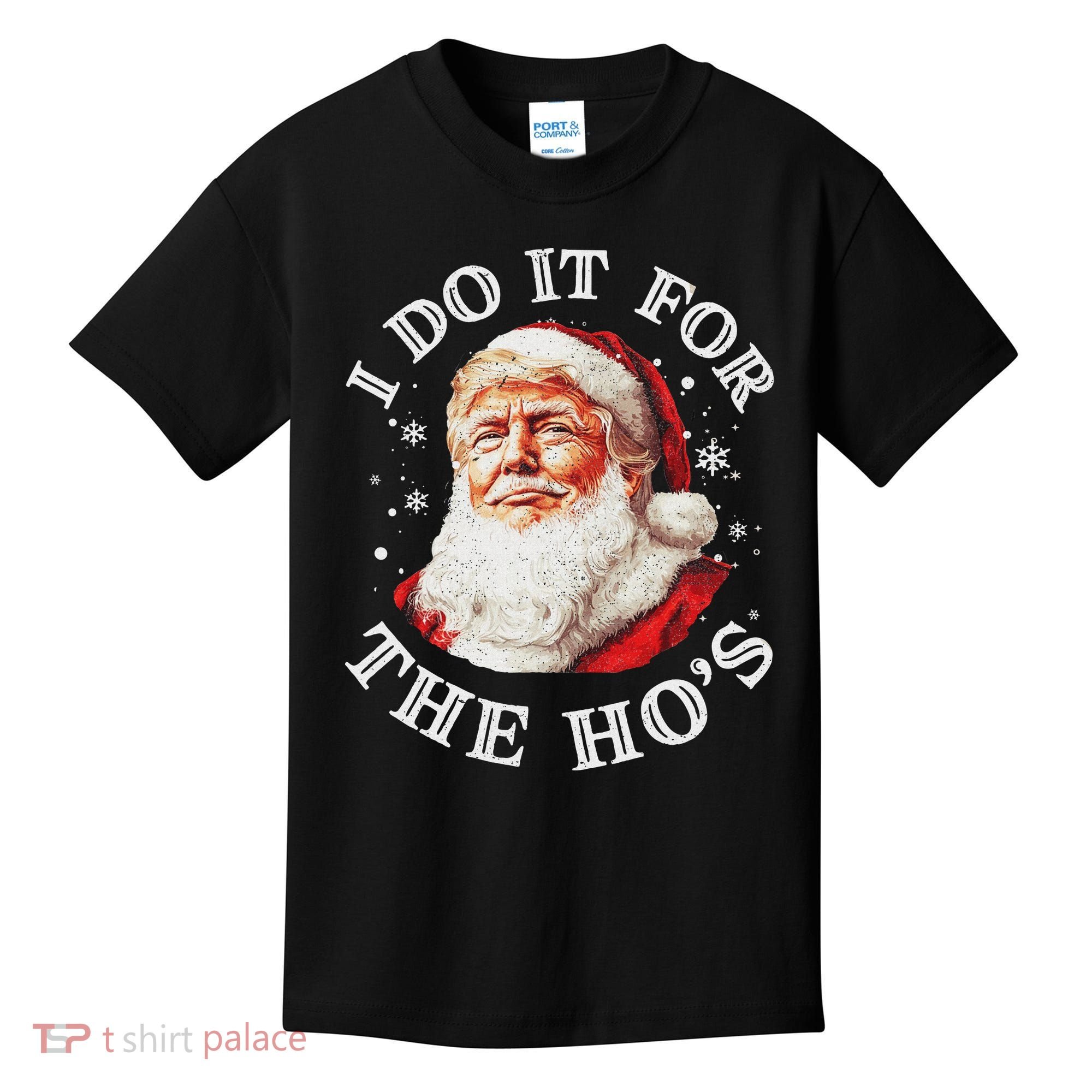 Trump Christmas Santa Claus I Do It For The Hos Cute Xmas Kids T-Shirt