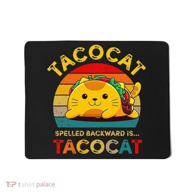 Taco Cat Spelled Backward Cute Taco Cat Lover Funny Mexican Mousepad