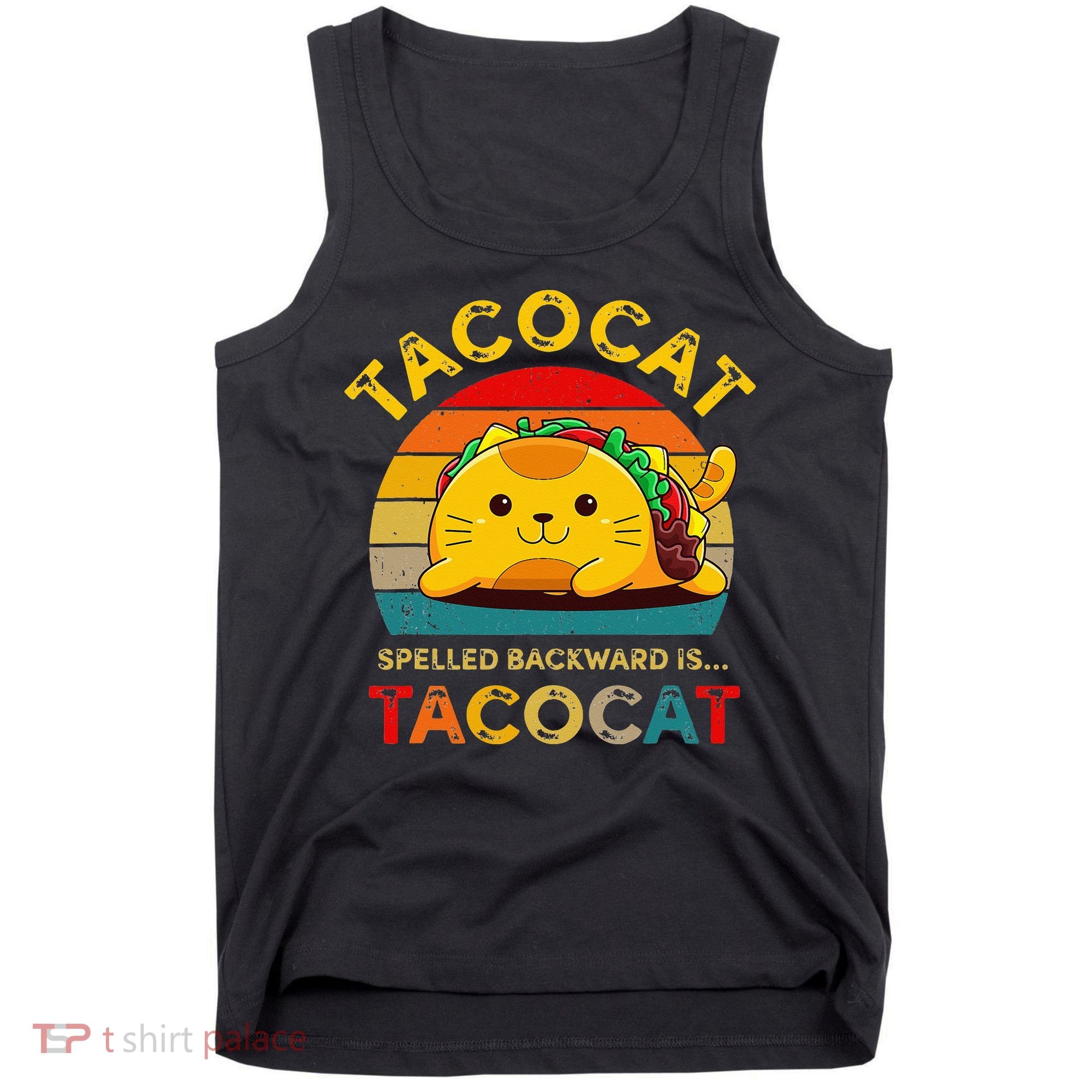 Taco Cat Spelled Backward Cute Taco Cat Lover Funny Mexican Tank Top