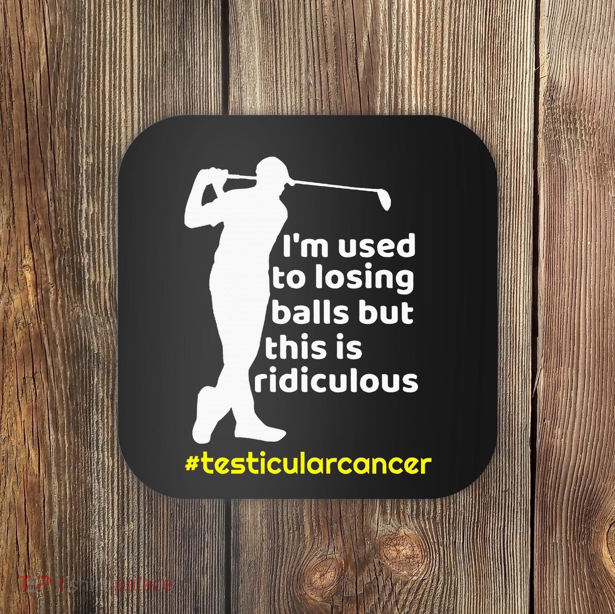 Testicular Cancer Survivor Golf Player Orchidectomy Coaster