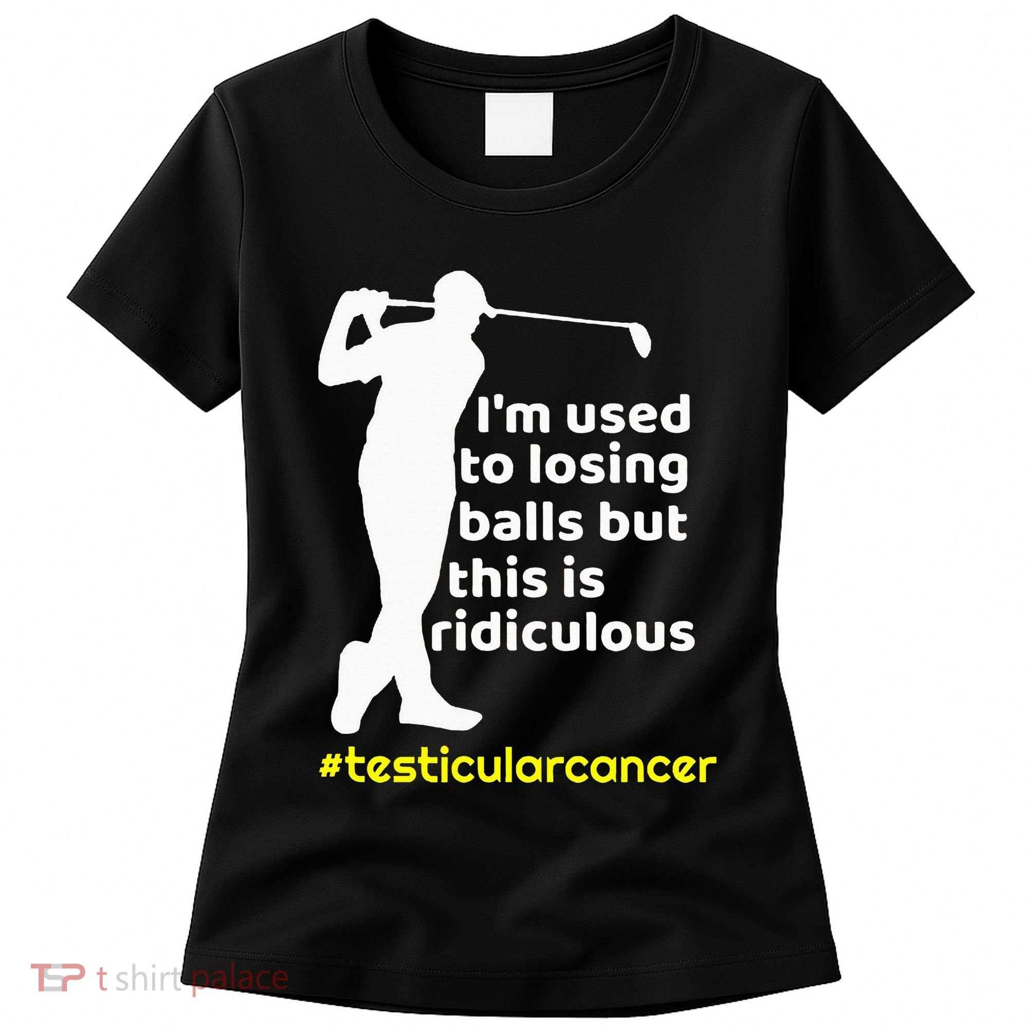 Testicular Cancer Survivor Golf Player Orchidectomy Women's T-Shirt