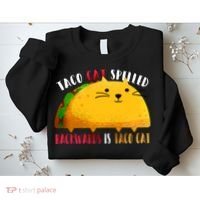 Taco Cat Spelled Backwards Is Taco Cat Funny Mexican Tacos Sweatshirt thumb 2
