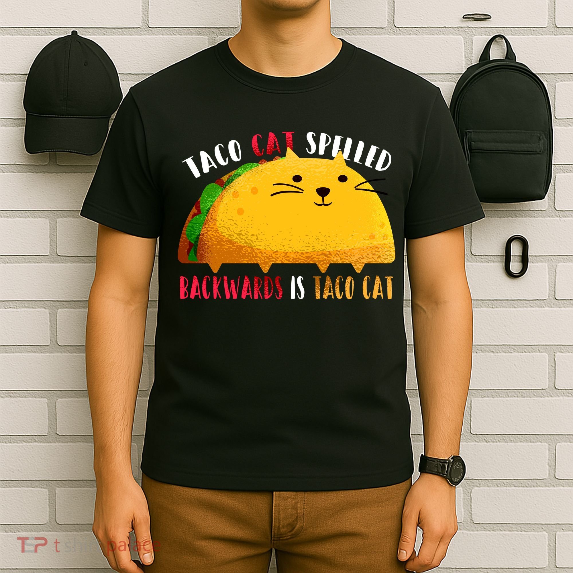 Taco Cat Spelled Backwards Is Taco Cat Funny Mexican Tacos T-Shirt