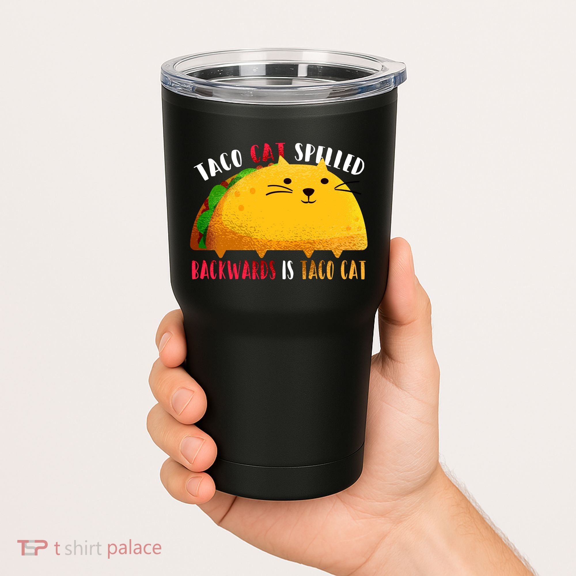 Taco Cat Spelled Backwards Is Taco Cat Funny Mexican Tacos Tumbler