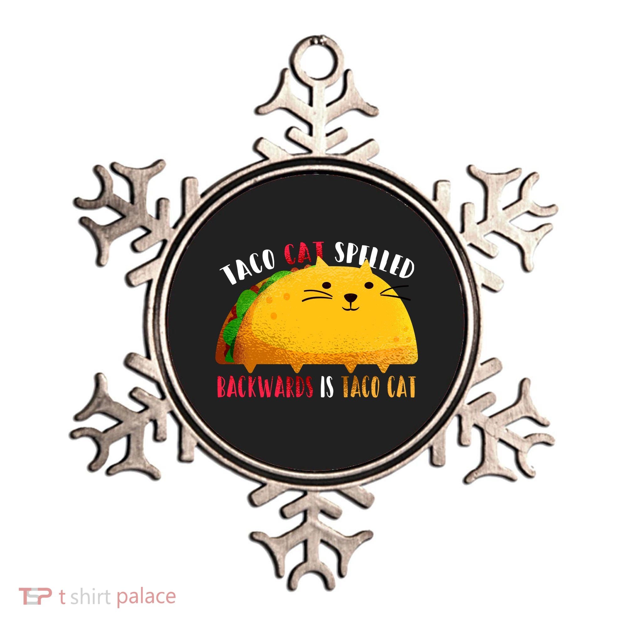 Taco Cat Spelled Backwards Is Taco Cat Funny Mexican Tacos Ornament