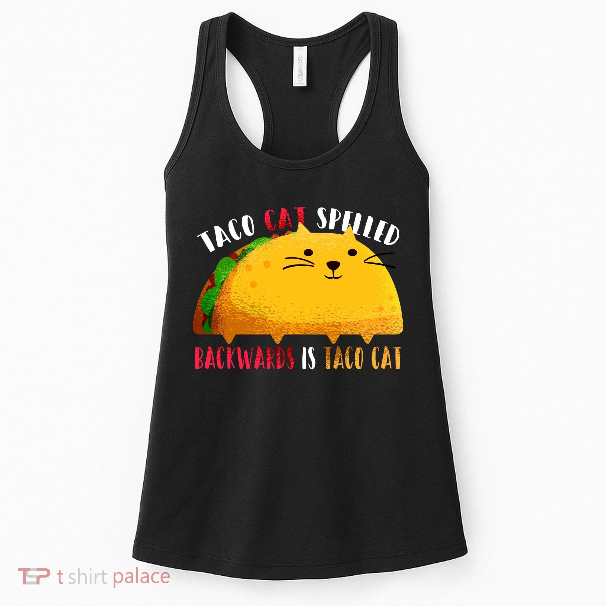 Taco Cat Spelled Backwards Is Taco Cat Funny Mexican Tacos Women's Tank Top