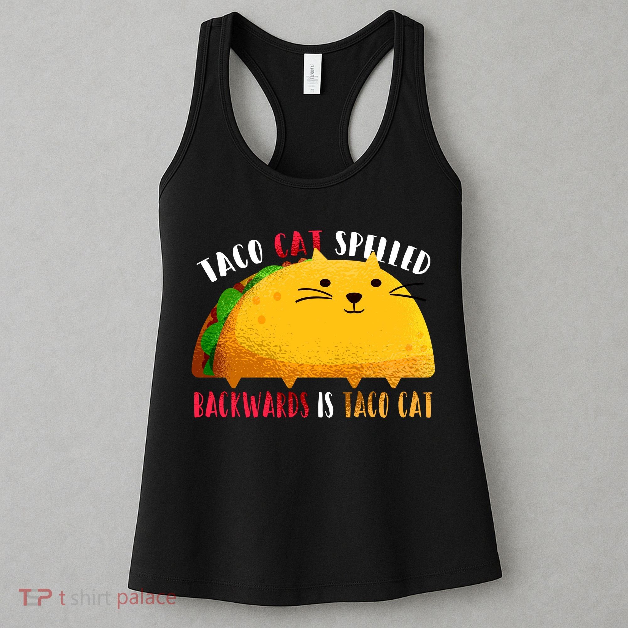Taco Cat Spelled Backwards Is Taco Cat Funny Mexican Tacos Women's Tank Top